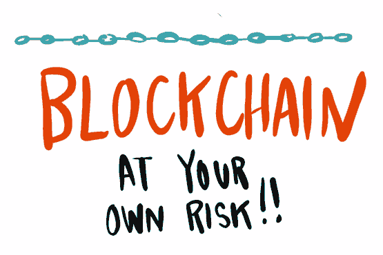 Blockchain at your own risk GIF